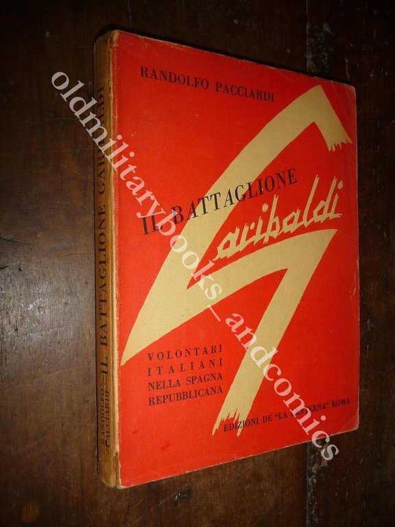 IL BATTAGLIONE GARIBALDI RANDOLFO PACCIARDI GUERRA DI SPAGNA | Immagine Gallery 1