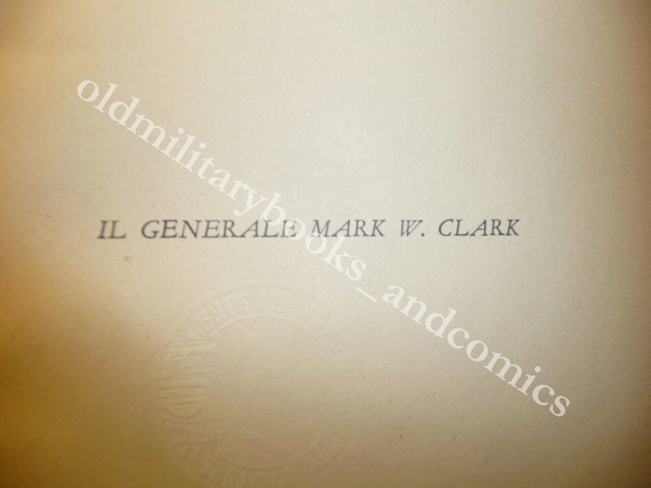 IL GENERALE MARK W. CLARK MICHAEL A. MUSMANO
