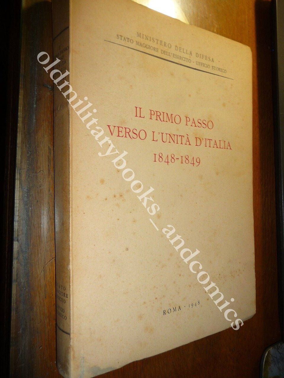 IL PRIMO PASSO VERSO L'UNITA D'ITALIA 1848-1849 AA.VV.