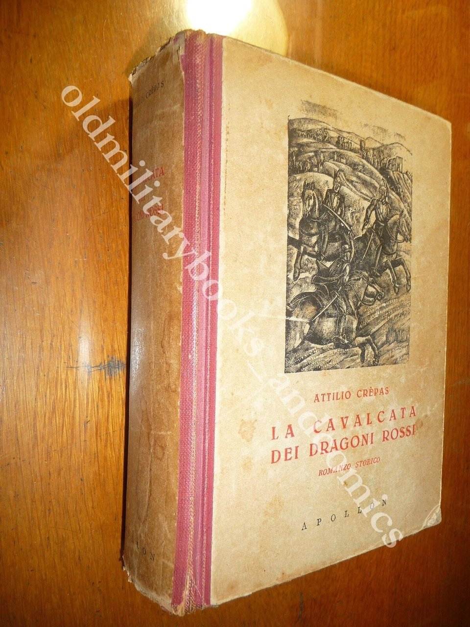 LA CAVALCATA DEI DRAGONI ROSSI ATTILIO CREPAS BATTAGLIA DI MONTEROTONDO …