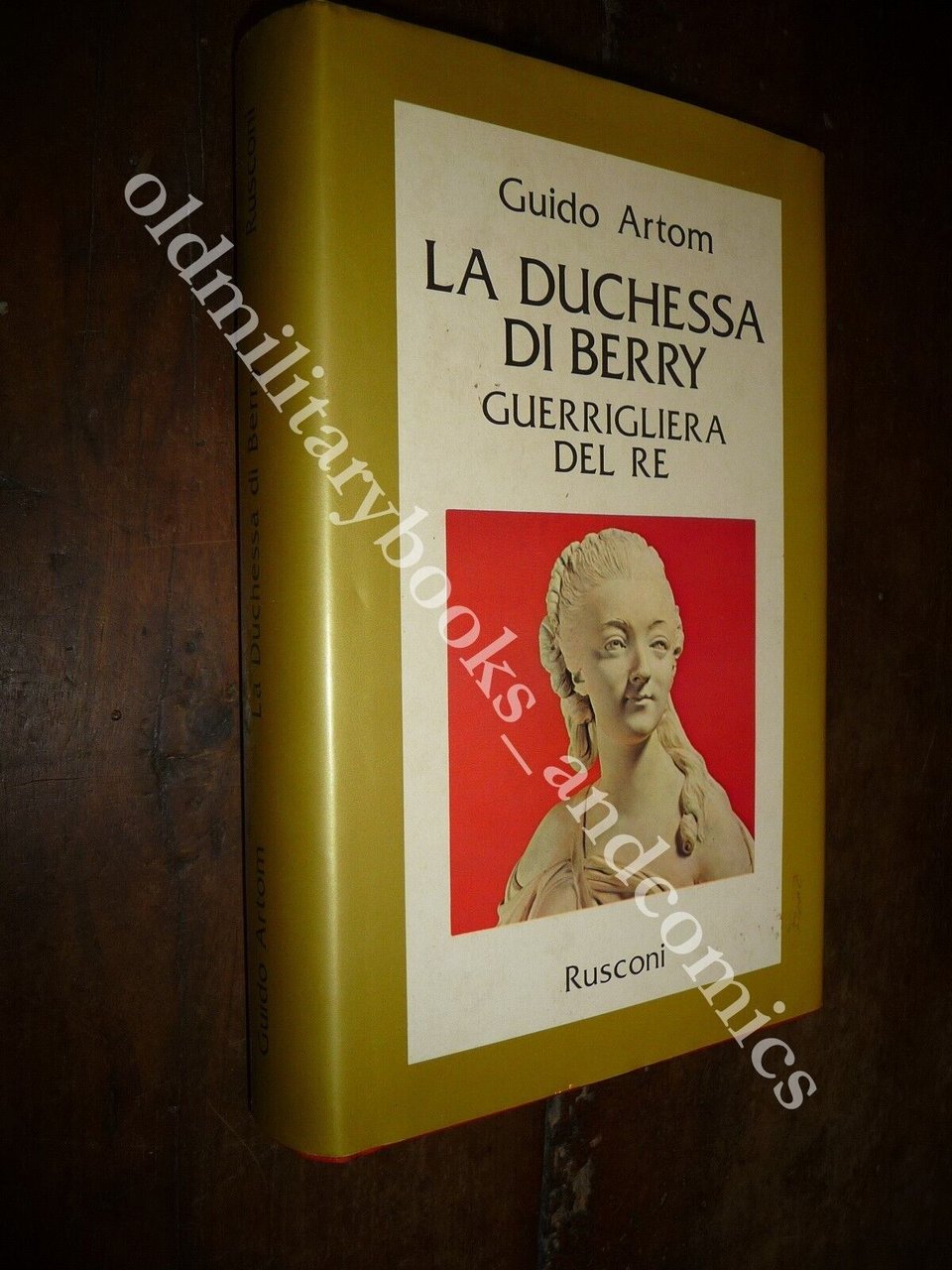 LA DUCHESSA DI BERRY GUERRIGLIERA DEL RE GUIDO ARTOM