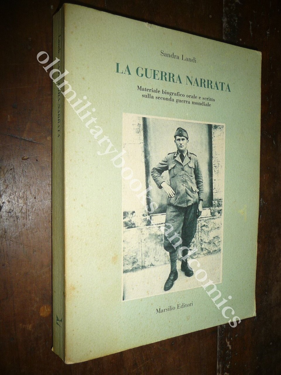 LA GUERRA NARRATA MATERIALE BIOGRAFICO ORALE E SCRITTO SULLA WWII …