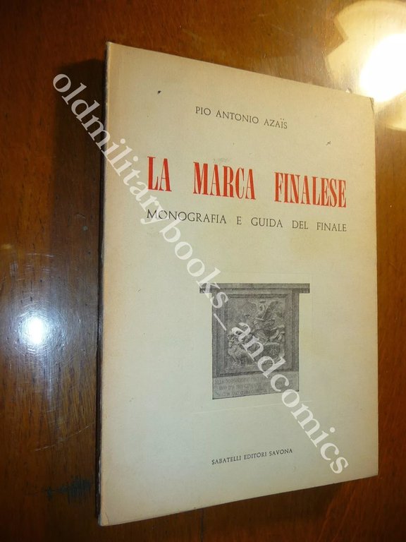 LA MARCA FINALESE MONOGRAFIA E GUIDA DEL FINALE PIO ANTONIO … | Immagine Gallery 1