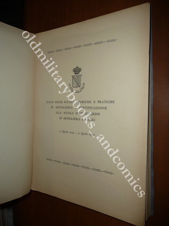 LA SCUOLA D'APPLICAZIONE DI ARTIGLIERIA E GENIO 1739-1939 PERFETTO CARTONATO