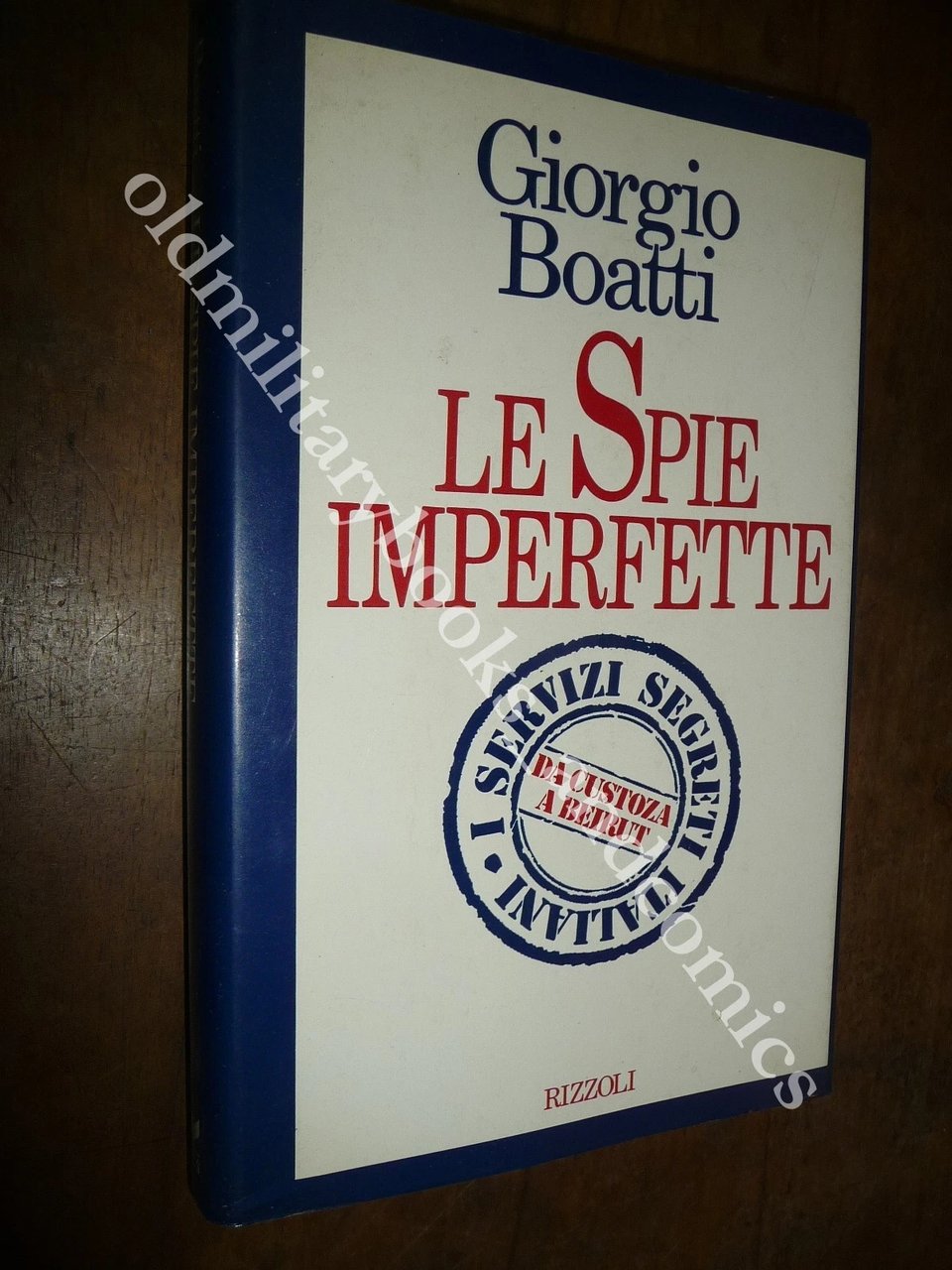 LE SPIE IMPERFETTE I SERVIZI SEGRETI ITALIANI DA CUSTOZA A …