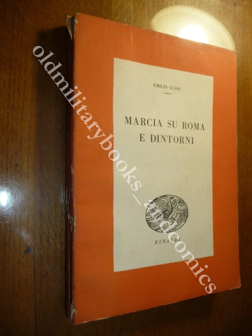 MARCIA SU ROMA E DINTORNI EMILIO LUSSU 1945 I^Ed.