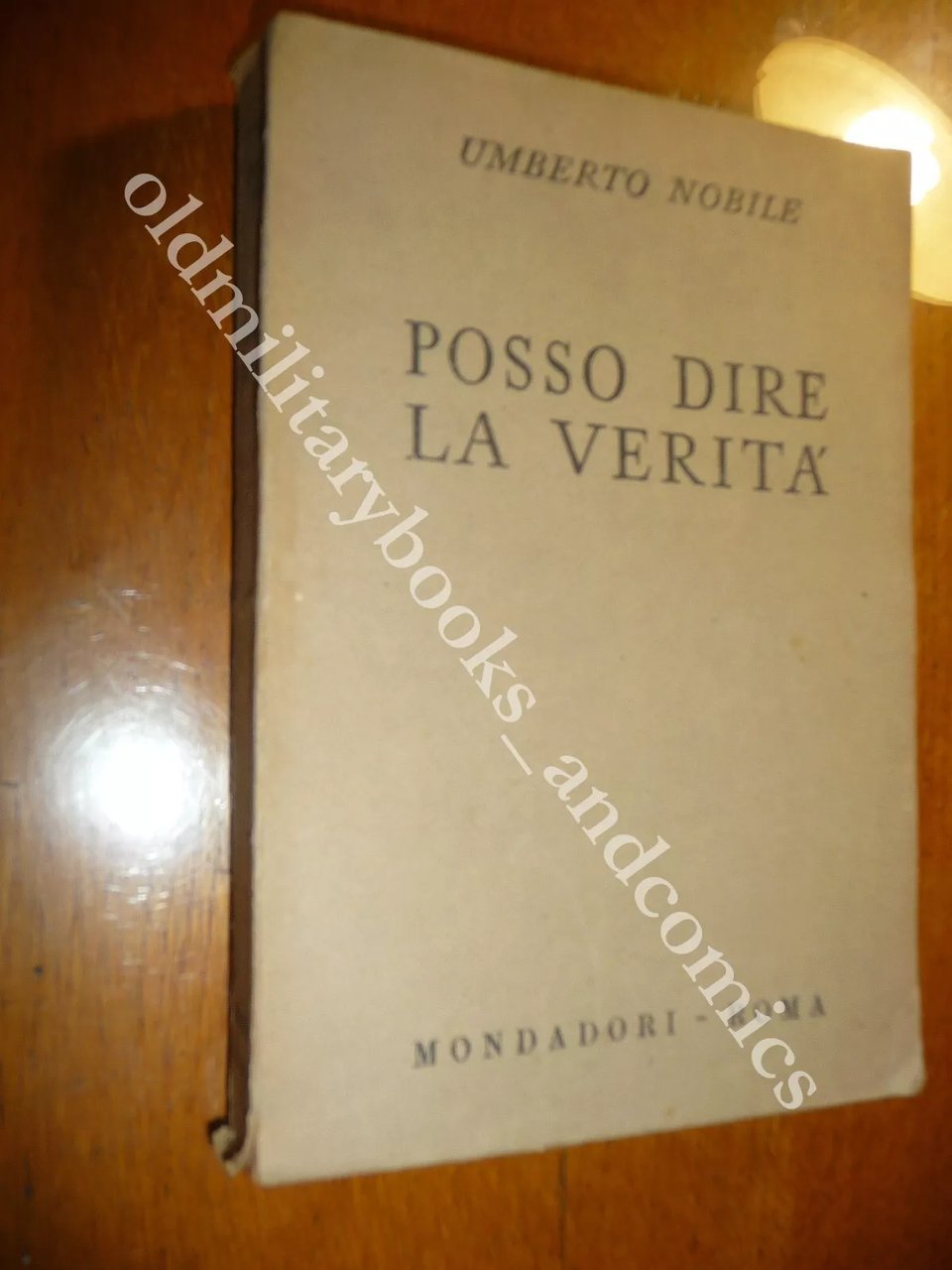 POSSO DIRE LA VERITA UMBERTO NOBILE STORIA INEDITA SPEDIZIONE POLARE …