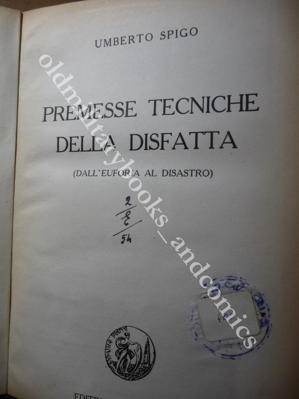 PREMESSE TECNICHE DELLA DISFATTA (DALL'EUFORIA AL DISASTRO) UMBERTO SPIGO