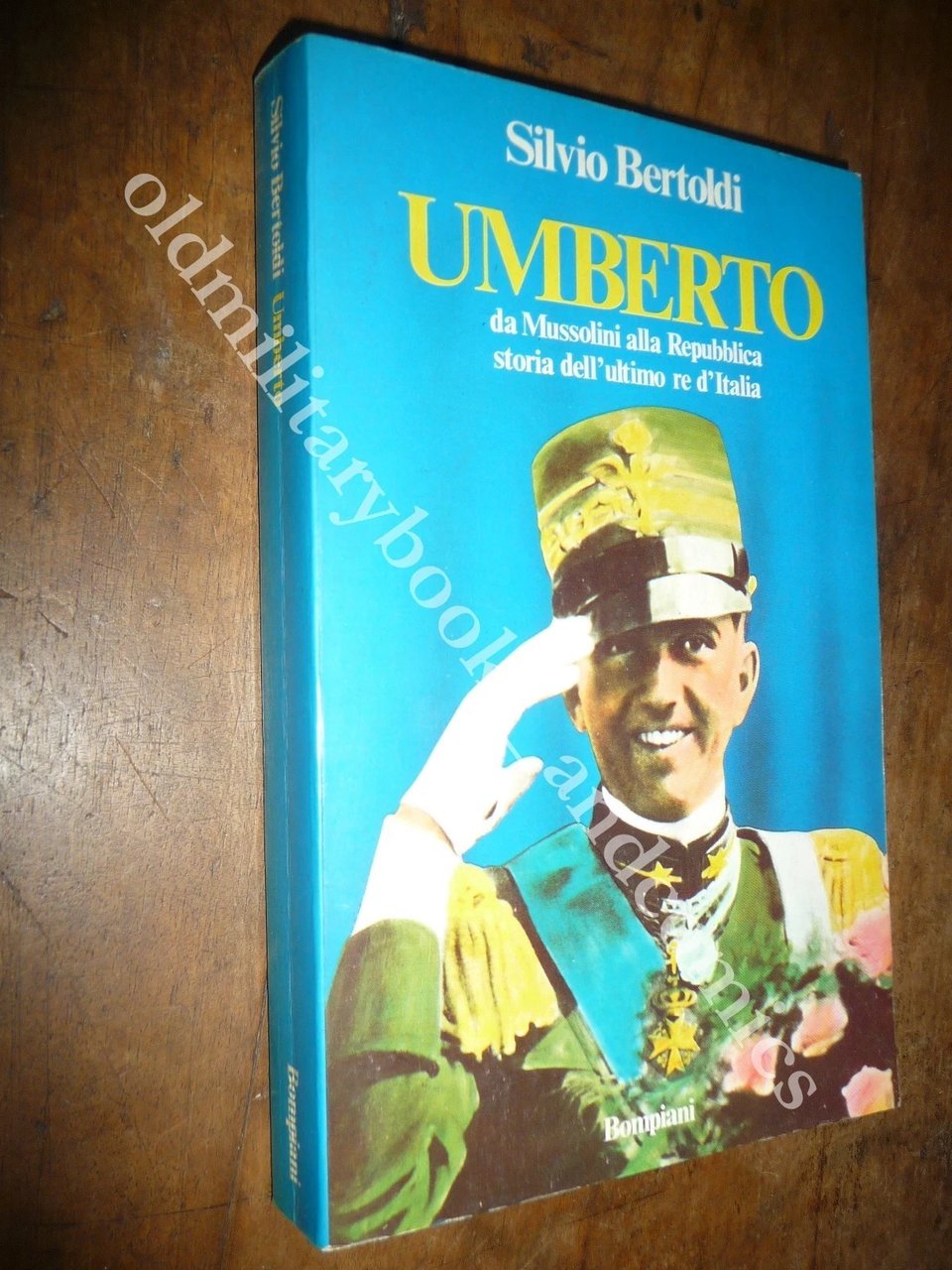 UMBERTO DA MUSSOLINI ALLA REPUBBLICA STORIA ULTIMO RE D'ITALIA SILVIO …