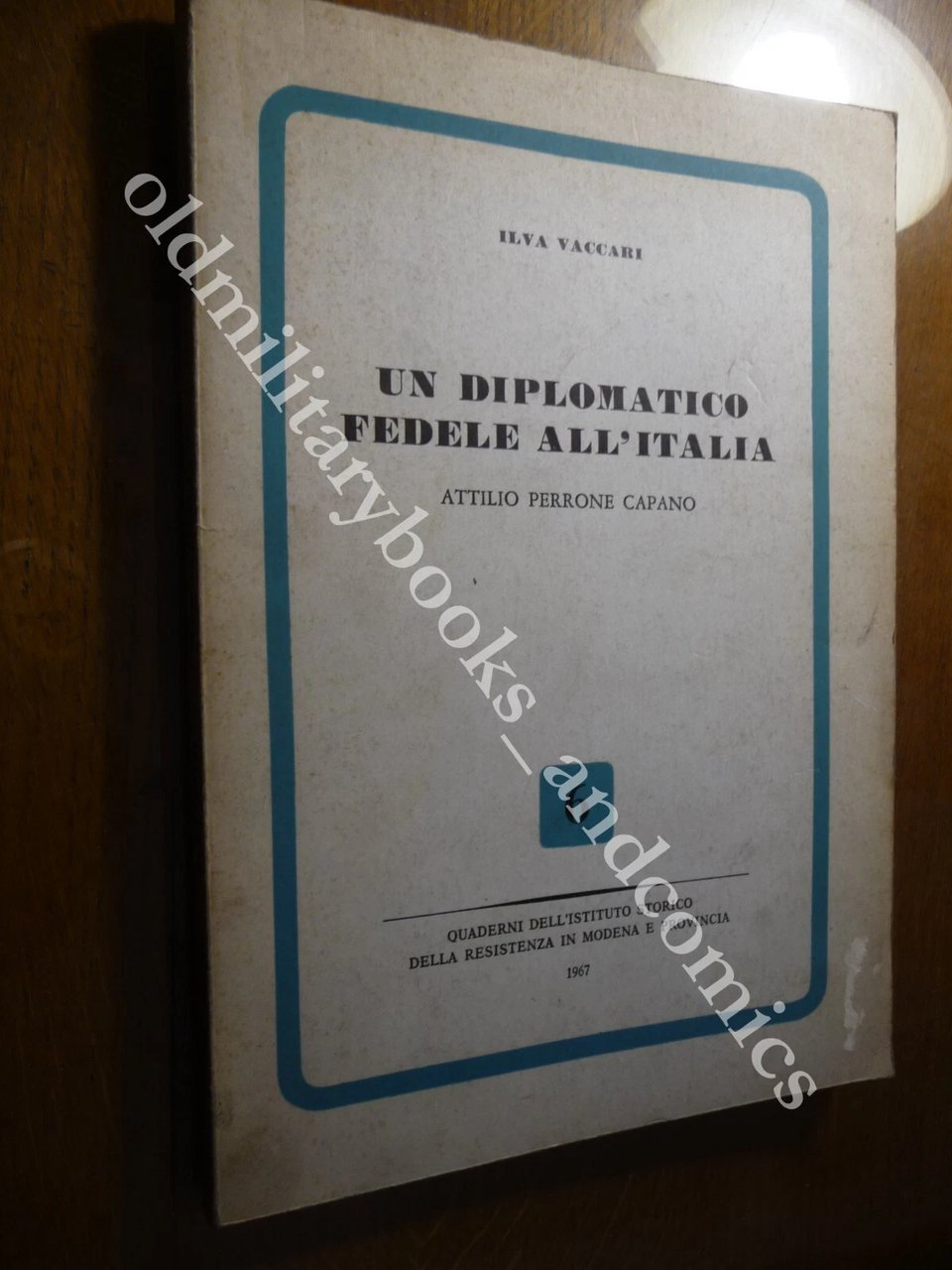 UN DIPLOMATICO FEDELE ALL'ITALIA ATTILIO PERRONE CAPANO ILVA VACCARI