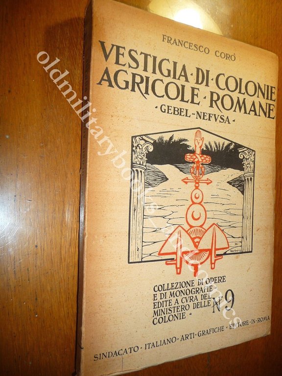 VESTIGIA DI COLONIE AGRICOLE ROMANE GEBEL NEFUSA FRANCESCO CORO 1928 …