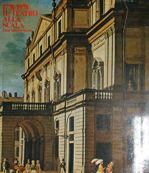 1778-1978. Il Teatro alla Scala