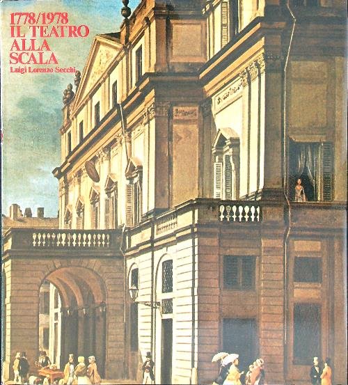 1778 1978 Il teatro alla Scala