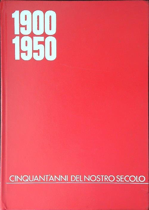 1900 1950 Cinquant'anni del nostro secolo | Immagine Gallery 2