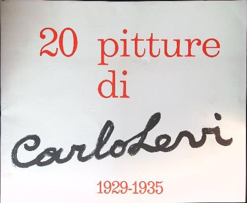 20 pitture di Carlo Levi 1929-1935