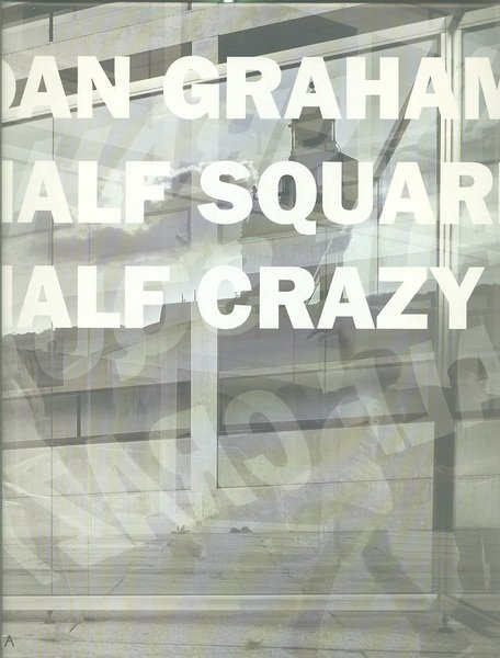 Half Square Half Crazy. Dan Graham