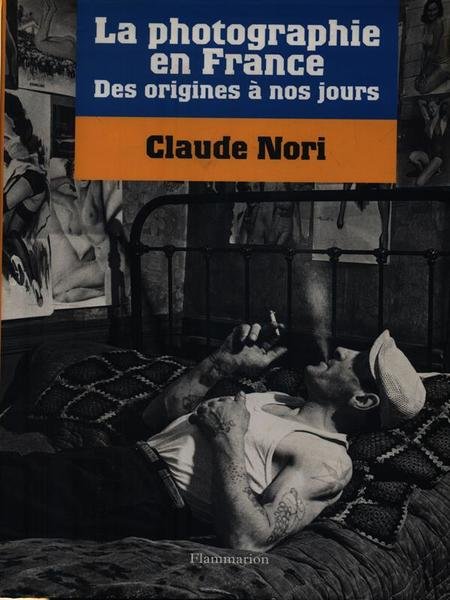 La Photographie en France - Des origines à nos jours