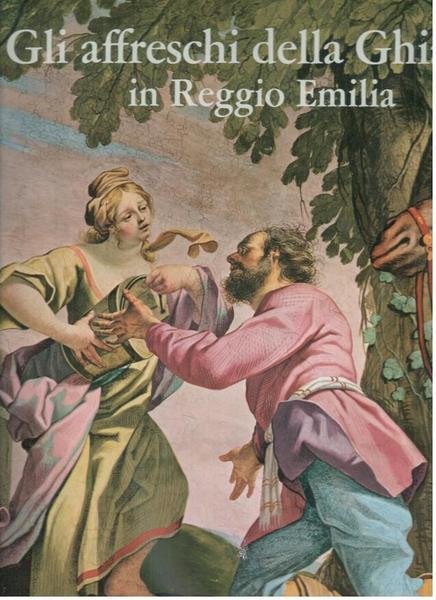 Gli Affreschi della Ghiara in Reggio Emilia