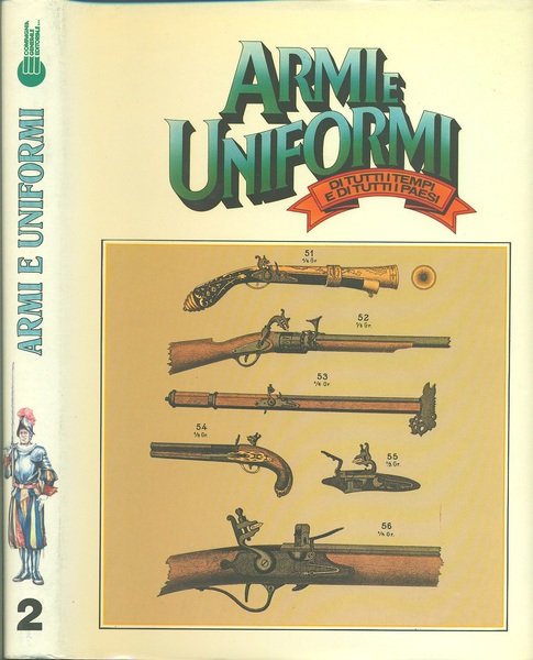 Armi e Uniformi di tutti i tempi e di tutti …