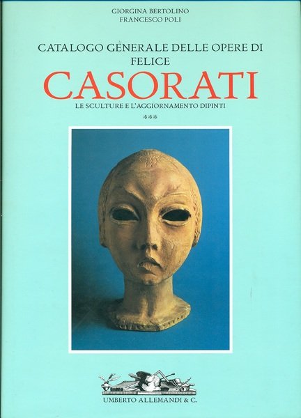 Casorati. Catalogo generale delle opere. Vol III
