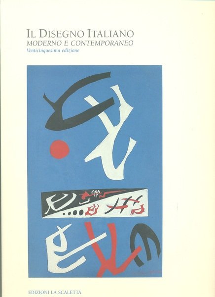 Il Disegno Italiano moderno e contemporaneo. Catalogo 25/2006