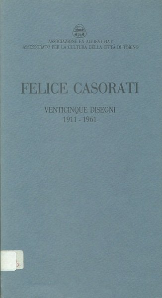 Felice Casorati. Venticinque disegni 1911-1961