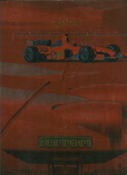 Ferrari 2002. Campione del mondo piloti. Campione del mondo costruttori