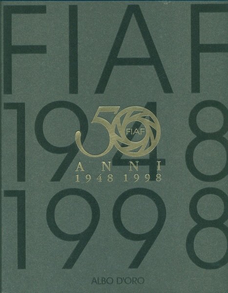 FIAF 1948 - 1998 Cinquanta anni di fotografia amatoriale in …