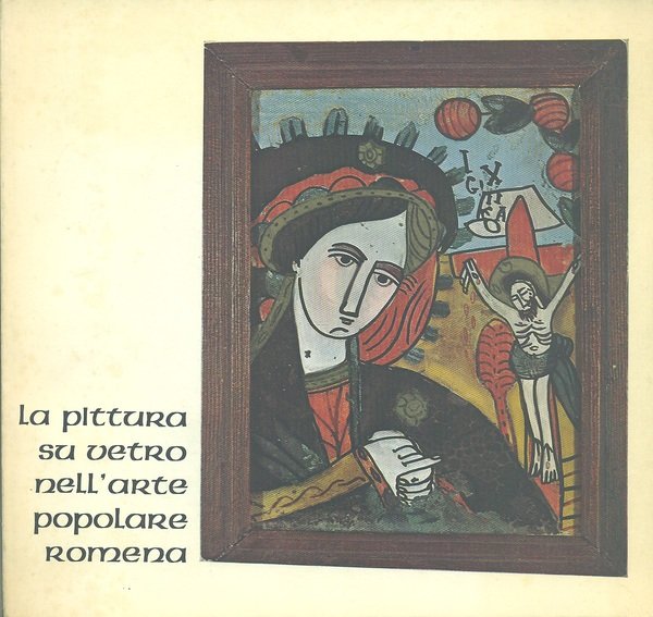 La Pittura su vetro nell'arte popolare romena | Immagine principale