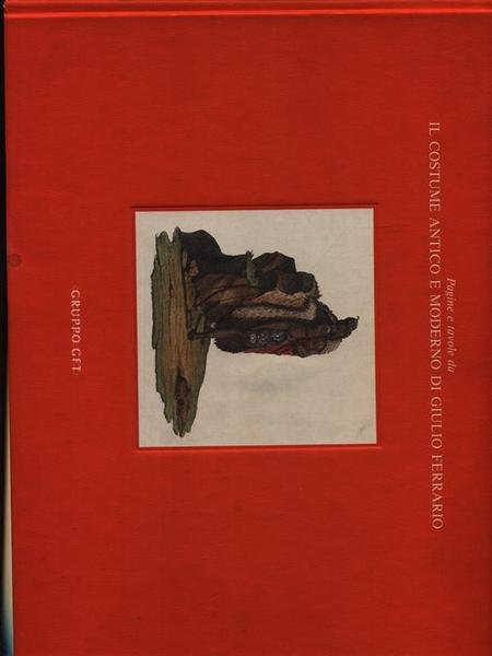 Il costume antico e moderno di Giulio Ferrario