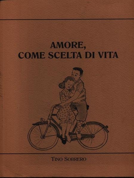 AMORE COME SCELTA DI VITA