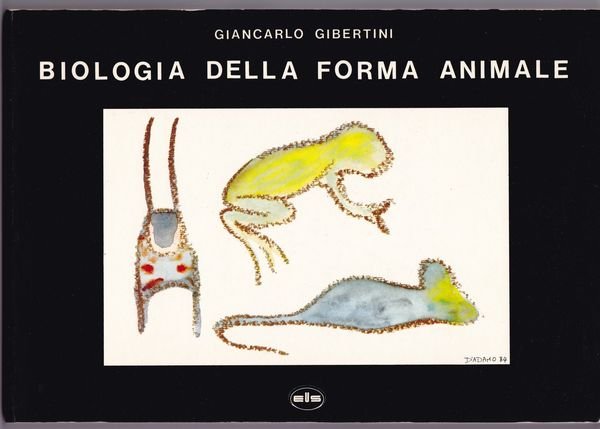 BIOLOGIA DELLA FORMA ANIMALE. Autografato