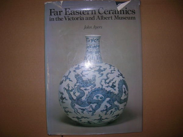 Far Eastern Ceramics in the Victoria and Albert Museum