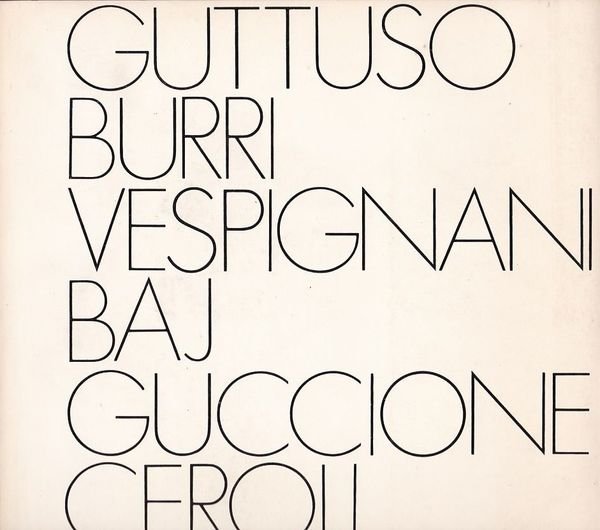 Guttuso - Burri - Vespignani - Baj - Guccione - Ceroli