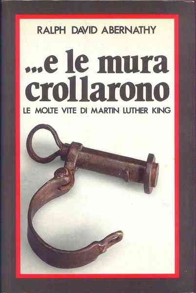 .e le mura crollarono. Le molte vite di Martin Luther …