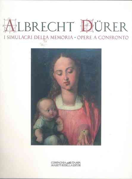 Albrecht Durer. I simulacri della memoria. Opere a confronto