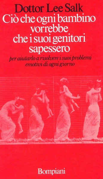 Cio' che ogni bambino vorrebbe che i suoi genitori sapessero