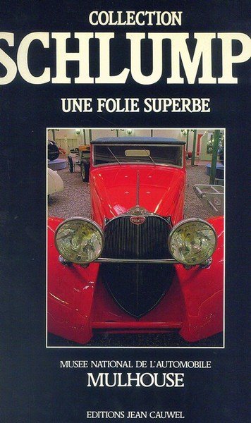 Collection Schlumpf - Une folie superbe
