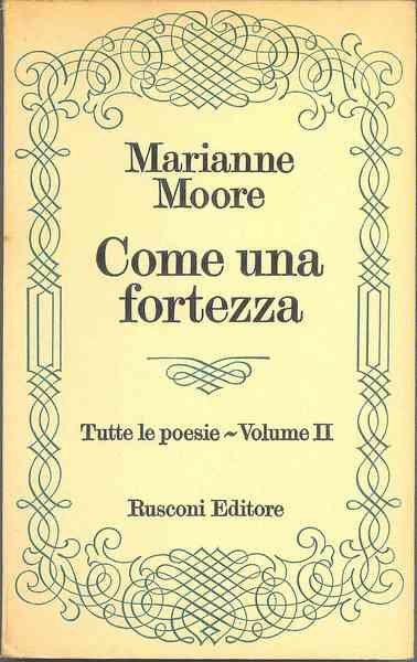 Come una fortezza. Tutte le poesie, volume II
