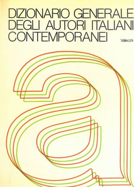 Dizionario generale degli autori italiani contemporanei