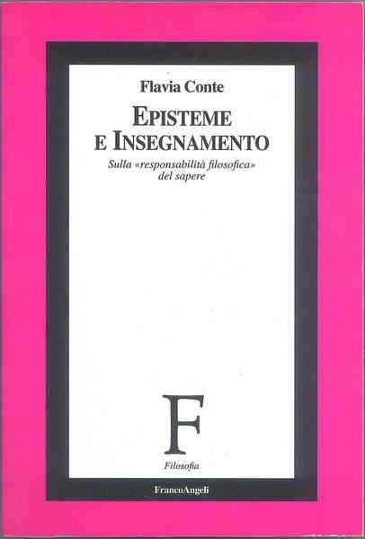 Episteme e Insegnamento. Sulla responsabilita' filosofica del sapere