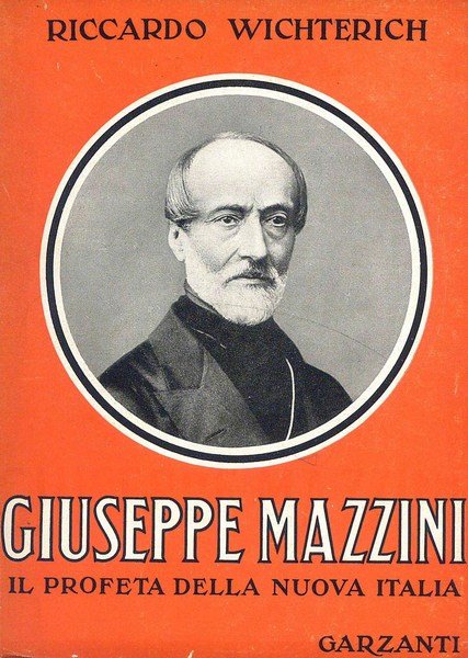 Giuseppe Mazzini - Il profetta della nuova Italia
