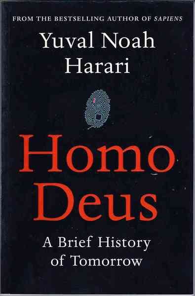 Homo Deus. A brief history of tomorrow