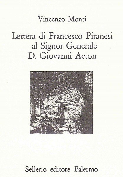 Lettera di Francesco Piranesi al Signor Generale D. Giovanni Acton