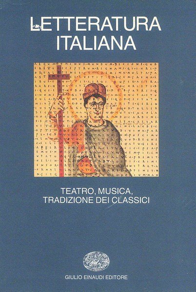 Letteratura Italiana - Teatro, musica, tradizione dei classici