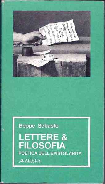 Lettere & filosofia. Poetica dell' epistolarit?