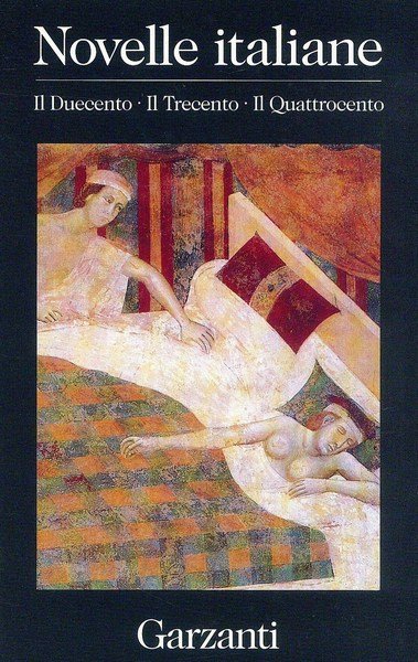 Novelle italiane. Il Duecento - Il trecento - Il Quattrocento