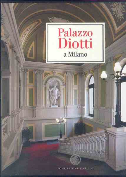 Palazzo Diotti a Milano 2vv