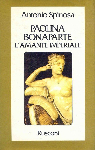 Paolina Bonaparte. L'amante imperiale