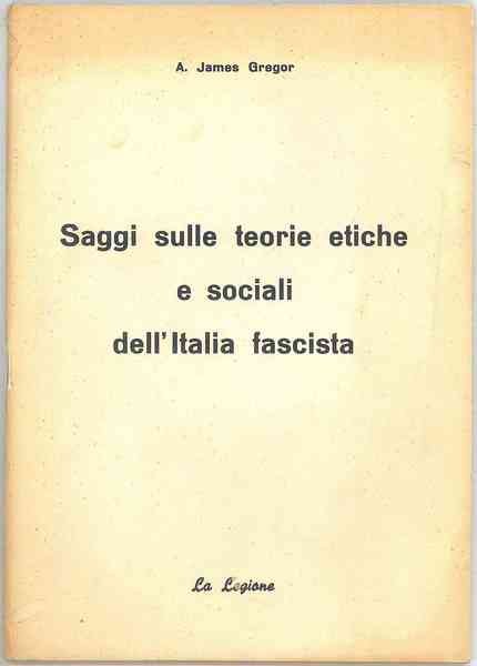 Saggi sulle teorie etiche e sociali dell' Italia fascista